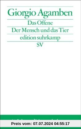 Das Offene: Der Mensch und das Tier (edition suhrkamp)