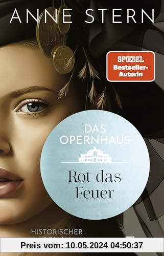 Das Opernhaus: Rot das Feuer: Von der SPIEGEL-Bestseller-Autorin von Fräulein Gold