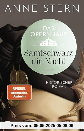 Das Opernhaus: Samtschwarz die Nacht: Von der SPIEGEL-Bestseller-Autorin von Fräulein Gold