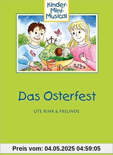 Das Osterfest - Arbeitsheft: Kinder-Mini-Musical Das Osterfest - Arbeitsheft: Kinder-Mini-Musical