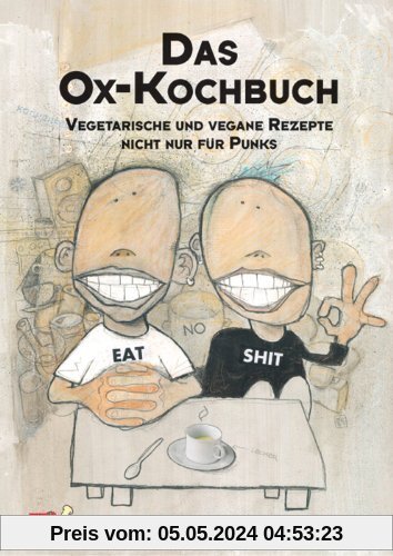 Das Ox-Kochbuch, Bd.1, Vegetarische und vegane Rezepte nicht nur für Punks
