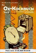 Das Ox-Kochbuch, Bd.2, Moderne vegetarische Küche für Punkrocker und andere Menschen