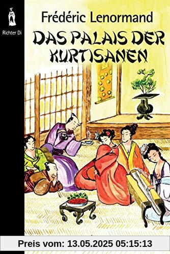 Das Palais der Kurtisanen: Neue Ermittlungen des Richters Di, Band 3