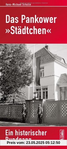 Das Pankower »Städtchen«: Ein historischer Rundgang