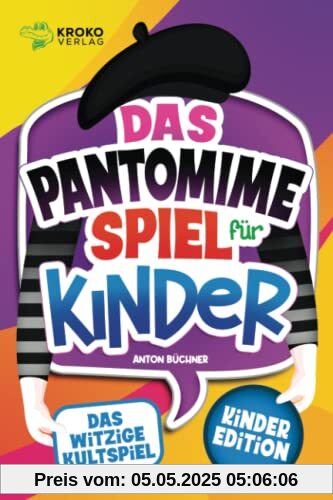 Das Pantomime Spiel für Kinder: Das witzige Kultspiel in der Kinder Edition