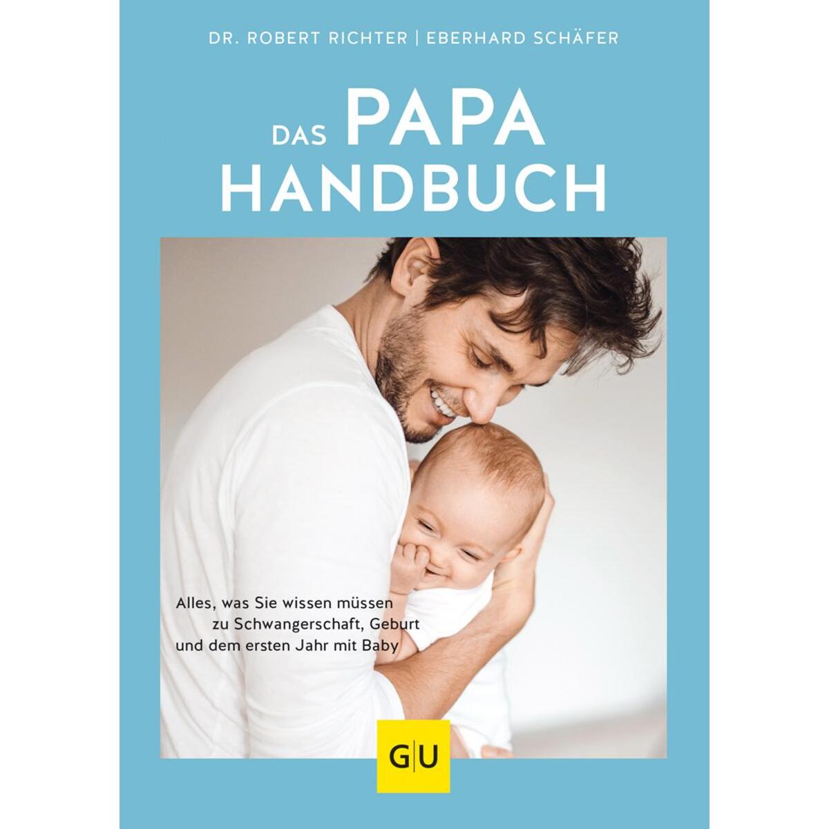 Das Papa-Handbuch Das Papa-Handbuch von Gräfe und Unzer Verlag