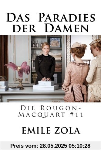 Das Paradies der Damen: Die Rougon-Macquart #11 Das Paradies der Damen: Die Rougon-Macquart #11