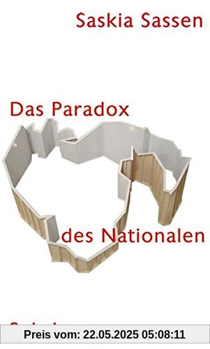Das Paradox des Nationalen: Territorium, Autorität und Rechte im globalen Zeitalter