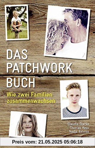 Das PatchworkBuch: Wie zwei Familien zusammenwachsen
