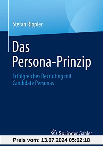 Das Persona-Prinzip: Erfolgreiches Recruiting mit Candidate Personas