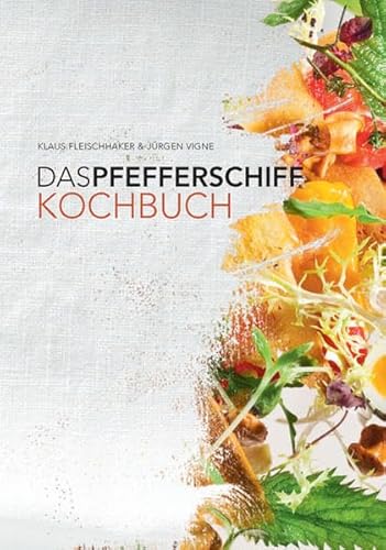 Das Pfefferschiff-Kochbuch Das Pfefferschiff-Kochbuch