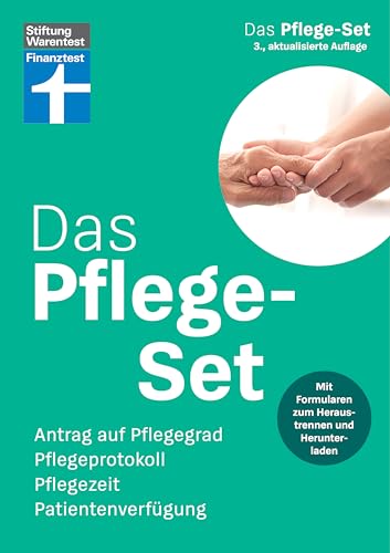 Das Pflege-Set – Schritt-für-Schritt-Anleitung, Spartipps, mit Formularen zum Herausnehmen und Herunterladen: Antrag auf Pflegegrad, Pflegeprotokoll, Pflegezeit, Patientenverfügung