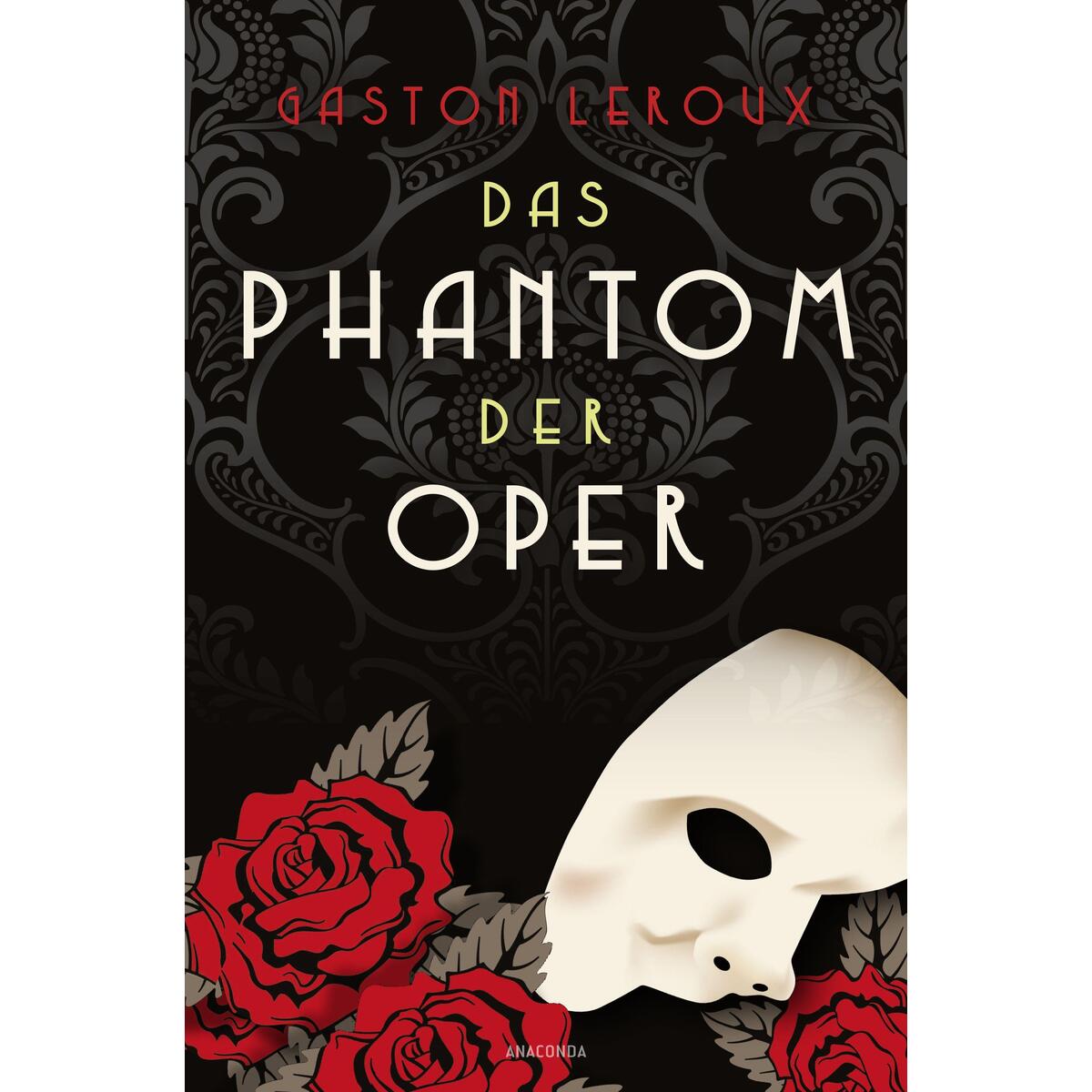 Das Phantom der Oper. Roman von Anaconda Verlag