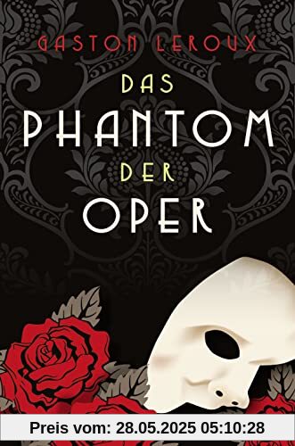 Das Phantom der Oper. Roman: Das Original zum weltbekannten Musical-Klassiker