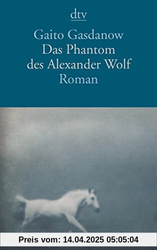 Das Phantom des Alexander Wolf: Roman