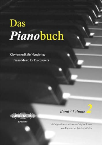 Das Pianobuch, Band 2: Klaviermusik für Neugierige / 35 Originalkompositionen von Rameau bis Friedrich Gulda (Edition Peters)