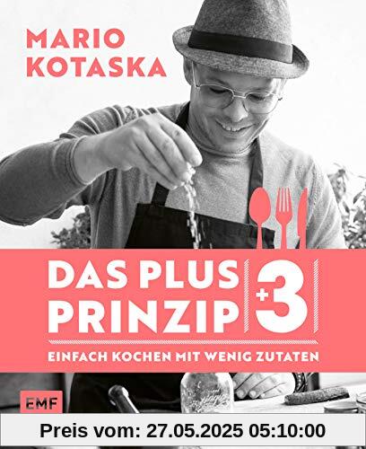 Das Plus-3-Prinzip – Einfach Kochen mit wenig Zutaten Das Plus-3-Prinzip – Einfach Kochen mit wenig Zutaten
