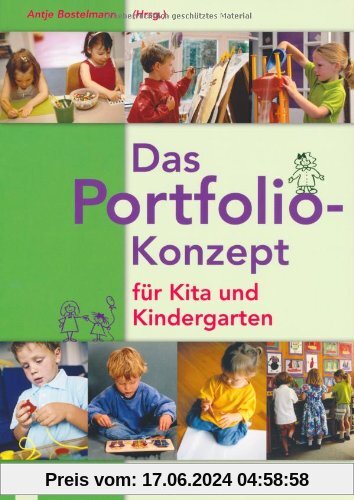 Das Portfolio-Konzept für Kita und Kindergarten: 3-6 Jahre