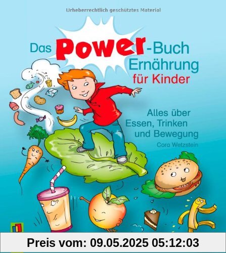 Das Power-Buch Ernährung für Kinder: Alles über Essen, Trinken und Bewegung