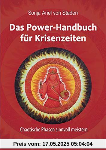 Das Power-Handbuch für Krisenzeiten: Chaotische Phasen sinnvoll meistern Das Power-Handbuch für Krisenzeiten: Chaotische Phasen sinnvoll meistern