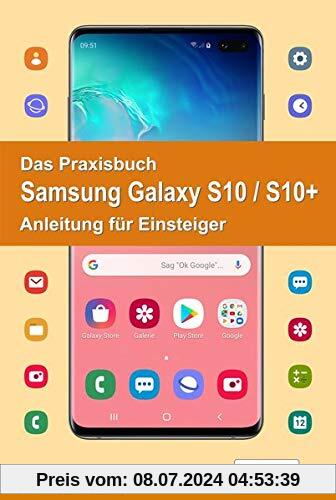 Das Praxisbuch Samsung Galaxy S10 / S10+ - Anleitung für Einsteiger