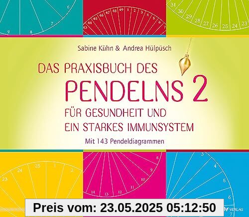 Das Praxisbuch des Pendelns 2: Für Gesundheit und ein starkes Immunsystem. Mit 143 Pendeldiagrammen