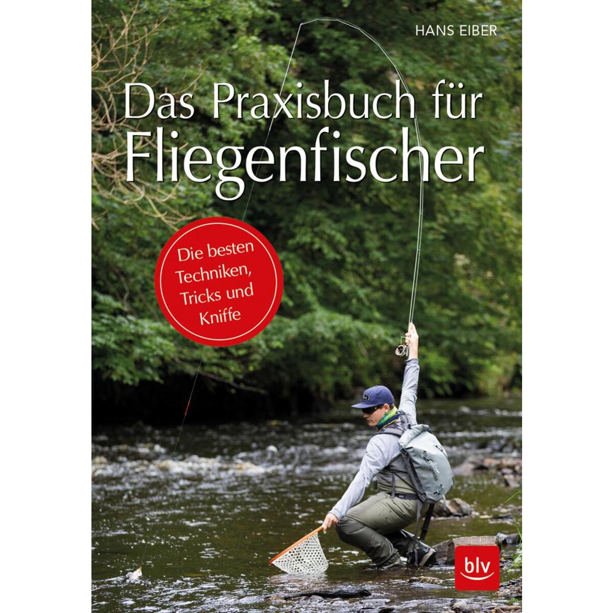 Das Praxisbuch für Fliegenfischer Das Praxisbuch für Fliegenfischer von Blv