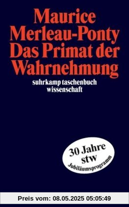 Das Primat der Wahrnehmung (suhrkamp taschenbuch wissenschaft)