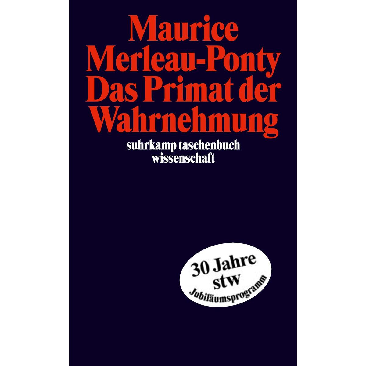 Das Primat der Wahrnehmung Das Primat der Wahrnehmung von Suhrkamp Verlag