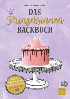 Das Prinzessinnen-Backbuch von BLV Buchverlag