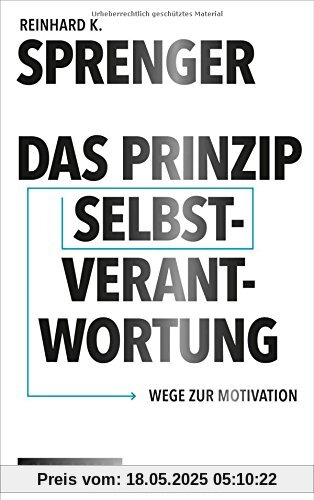 Das Prinzip Selbstverantwortung: Wege zur Motivation