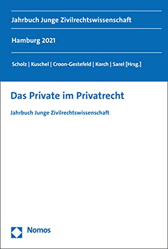 Das Private im Privatrecht: Jahrbuch Junge Zivilrechtswissenschaft