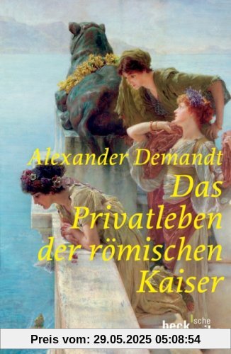 Das Privatleben der römischen Kaiser Das Privatleben der römischen Kaiser