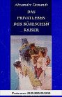 Das Privatleben der römischen Kaiser