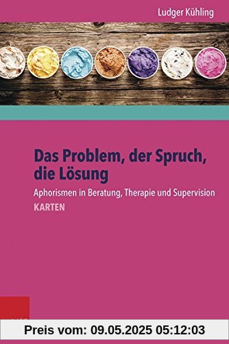 Das Problem, der Spruch, die Lösung: Aphorismen in Beratung, Therapie und Supervision - Karten