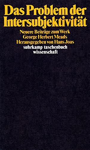 Das Problem der Intersubjektivität: Neuere Beiträge zum Werk George Herbert Meads (suhrkamp taschenbuch wissenschaft) von Suhrkamp Verlag