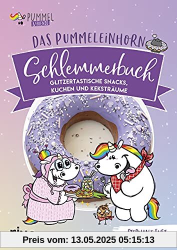 Das Pummeleinhorn-Schlemmerbuch: Glitzertastische Snacks, Kuchen und Keksträume. Mini-Pancakes, Marshmallow Fudge, Sushi, Pop-Tartes, Cheesecakes und ... Norbert, Bisu, Pummelomi, Pummelfee und Kuri Das Pummeleinhorn-Schlemmerbuch: Glitzertastische Snacks, Kuchen und Keksträume. Mini-Pancakes, Marshmallow Fudge, Sushi, Pop-Tartes, Cheesecakes und ... Norbert, Bisu, Pummelomi, Pummelfee und Kuri