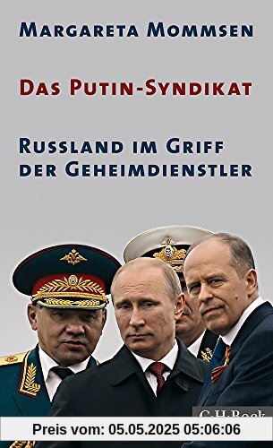 Das Putin-Syndikat: Russland im Griff der Geheimdienstler