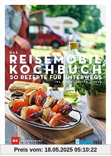 Das REISEMOBIL-Kochbuch: 50 Rezepte für unterwegs