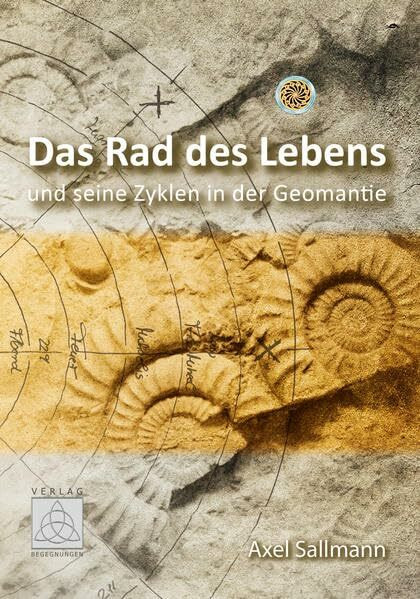 Das Rad des Lebens: und seine Zyklen in der Geomantie