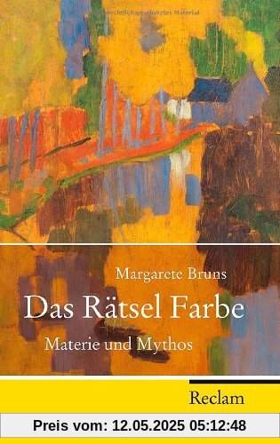 Das Rätsel Farbe: Materie und Mythos