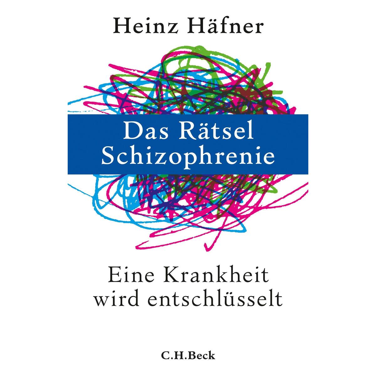 Das Rätsel Schizophrenie von C.H. Beck