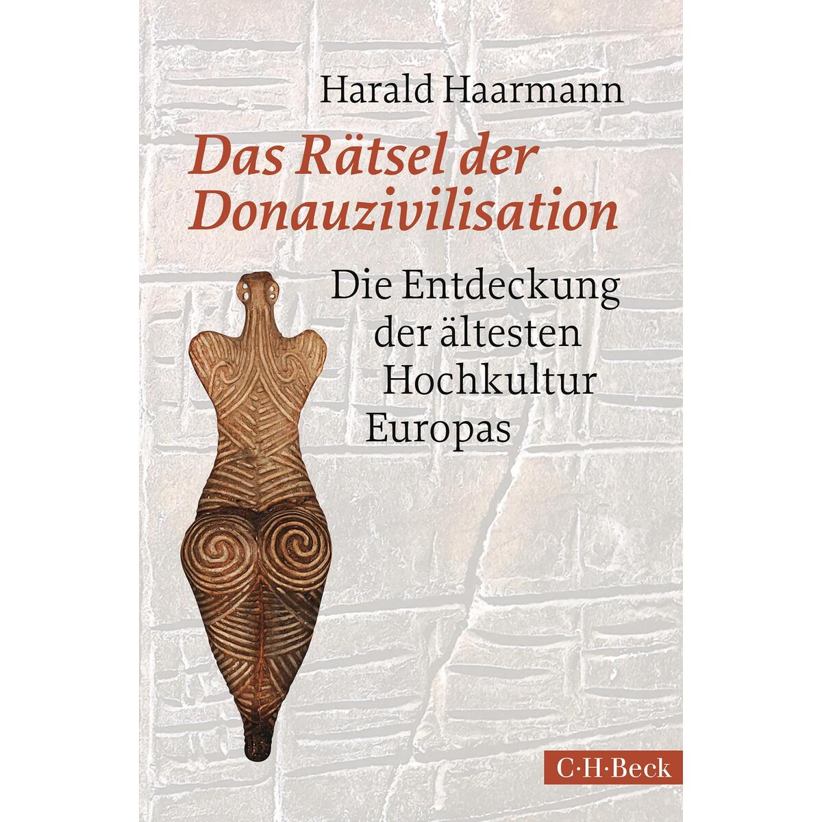 Das Rätsel der Donauzivilisation Das Rätsel der Donauzivilisation von C.H. Beck
