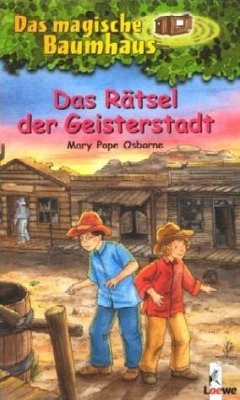 Das Rätsel der Geisterstadt / Das magische Baumhaus Bd.10 von Loewe / Loewe Verlag