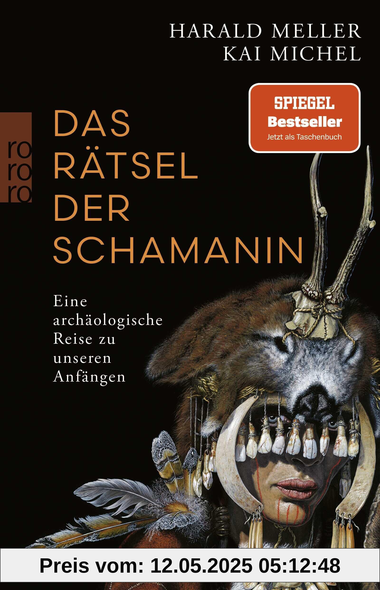 Das Rätsel der Schamanin: Eine archäologische Reise zu unseren Anfängen | SPIEGEL-Bestseller