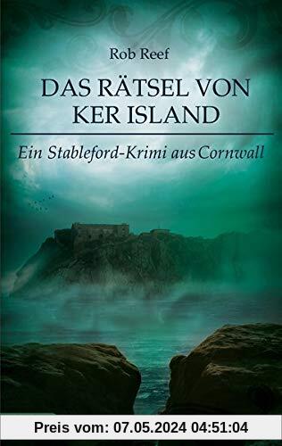 Das Rätsel von Ker Island: Ein Stableford-Krimi aus Cornwall (Britcrime)