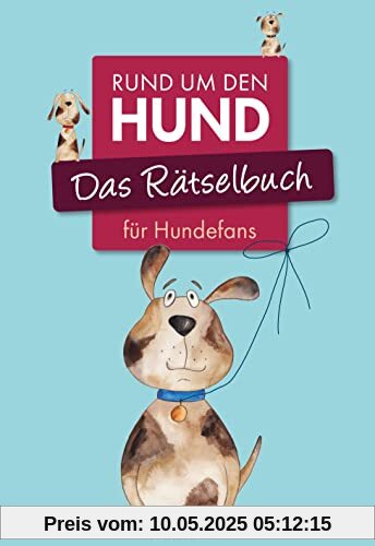 Das Rätselbuch für Hundefans: Rund um den Hund (Rätselbücher)