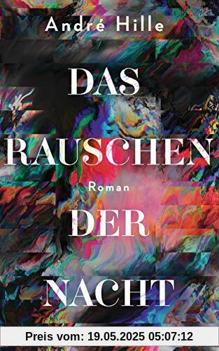 Das Rauschen der Nacht: Roman