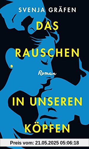 Das Rauschen in unseren Köpfen: Roman