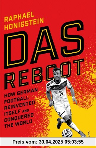 Das Reboot: How German Football Reinvented Itself and Conquered the World
